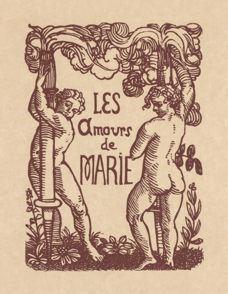 The Loves by Pierre Ronsard: The Loves of Marie (Les Amours de Pierre Ronsard: Les Amours De Marie)